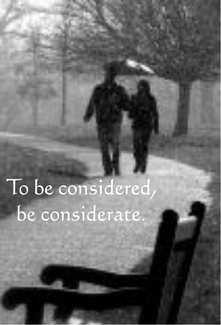 To Be Considered, Be Considerate